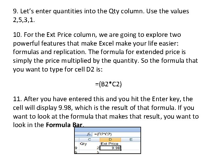 9. Let’s enter quantities into the Qty column. Use the values 2, 5, 3,