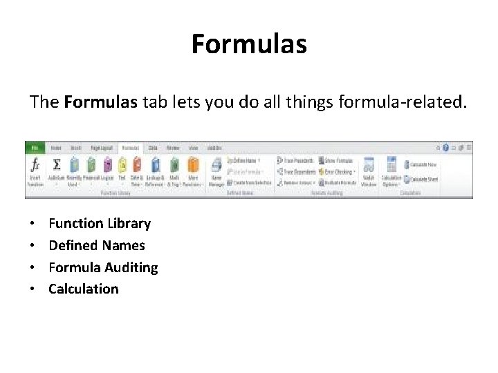 Formulas The Formulas tab lets you do all things formula-related. • • Function Library