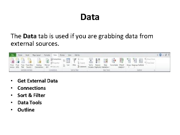 Data The Data tab is used if you are grabbing data from external sources.