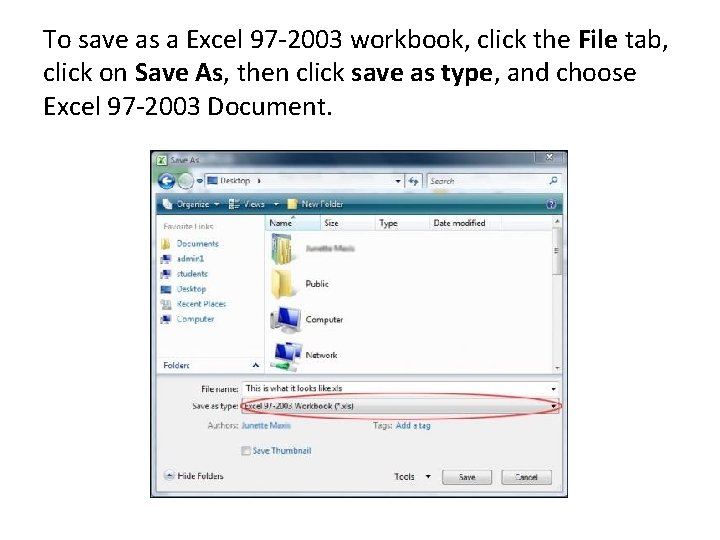 To save as a Excel 97 -2003 workbook, click the File tab, click on