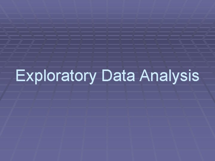 Exploratory Data Analysis 