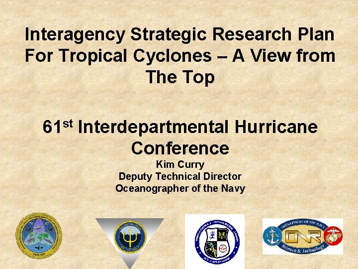 Interagency Strategic Research Plan For Tropical Cyclones – A View from The Top 61