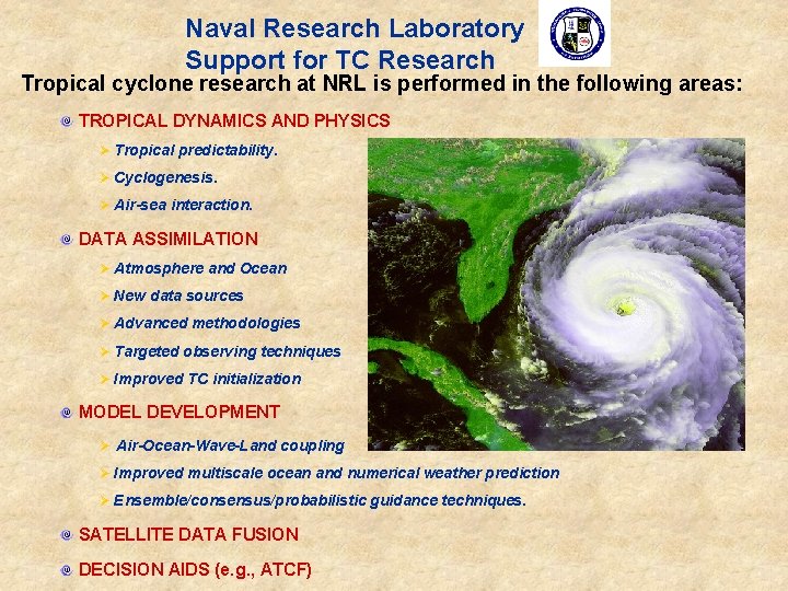 Naval Research Laboratory Support for TC Research Tropical cyclone research at NRL is performed