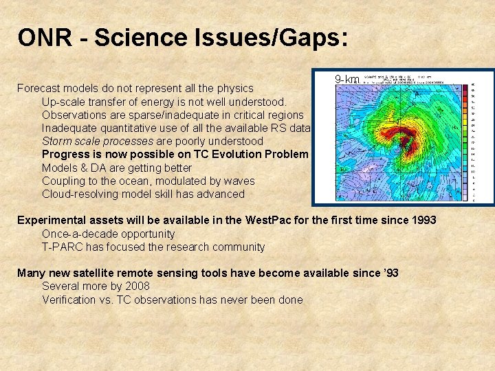 ONR - Science Issues/Gaps: Forecast models do not represent all the physics Up-scale transfer