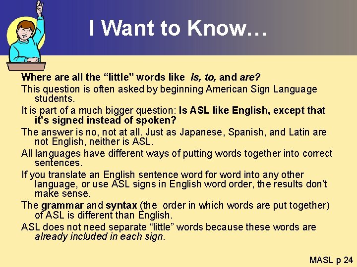 I Want to Know… Where all the “little” words like is, to, and are?