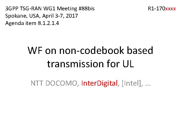 3 GPP TSG-RAN WG 1 Meeting #88 bis Spokane, USA, April 3 -7, 2017