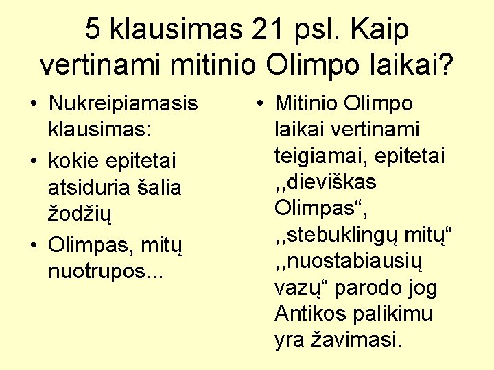 5 klausimas 21 psl. Kaip vertinami mitinio Olimpo laikai? • Nukreipiamasis klausimas: • kokie