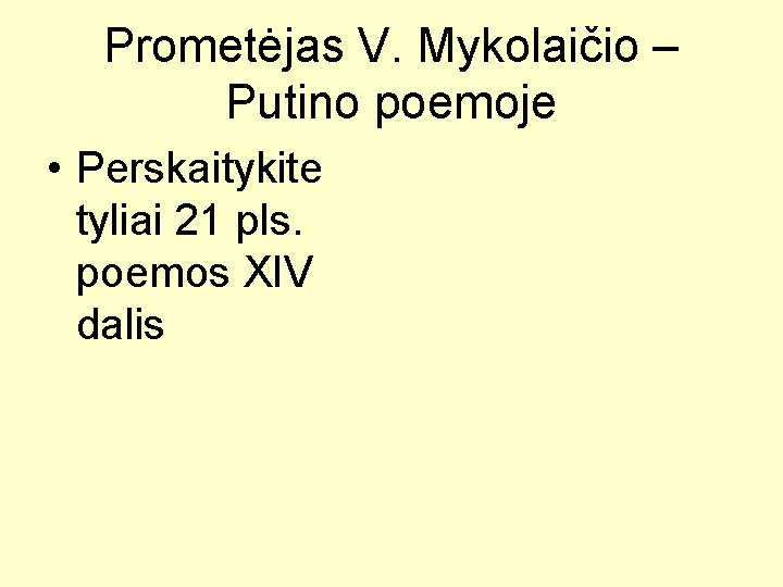 Prometėjas V. Mykolaičio – Putino poemoje • Perskaitykite tyliai 21 pls. poemos XIV dalis