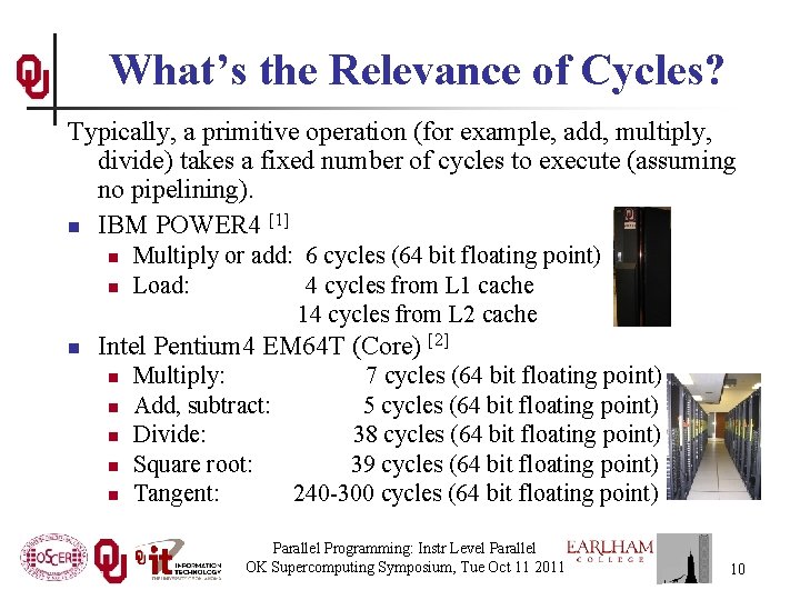 What’s the Relevance of Cycles? Typically, a primitive operation (for example, add, multiply, divide)