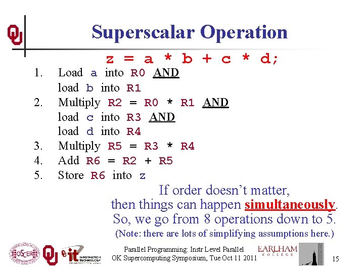 Superscalar Operation 1. 2. 3. 4. 5. z = a * b + c