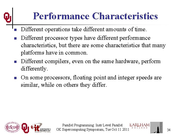 Performance Characteristics n n Different operations take different amounts of time. Different processor types