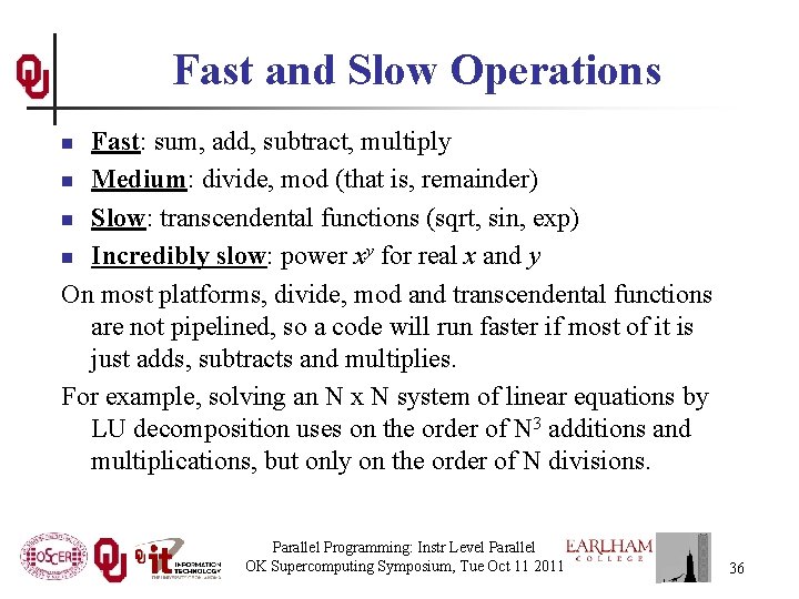 Fast and Slow Operations Fast: sum, add, subtract, multiply n Medium: divide, mod (that