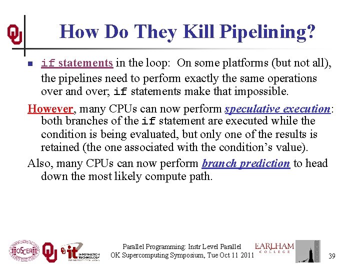 How Do They Kill Pipelining? if statements in the loop: On some platforms (but