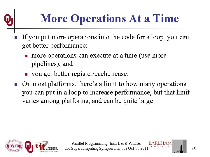 More Operations At a Time n n If you put more operations into the