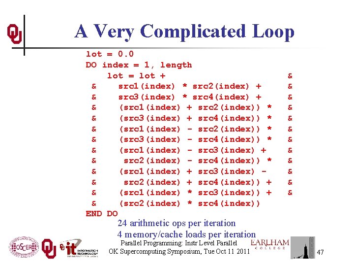 A Very Complicated Loop lot = 0. 0 DO index = 1, length lot