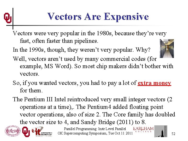 Vectors Are Expensive Vectors were very popular in the 1980 s, because they’re very