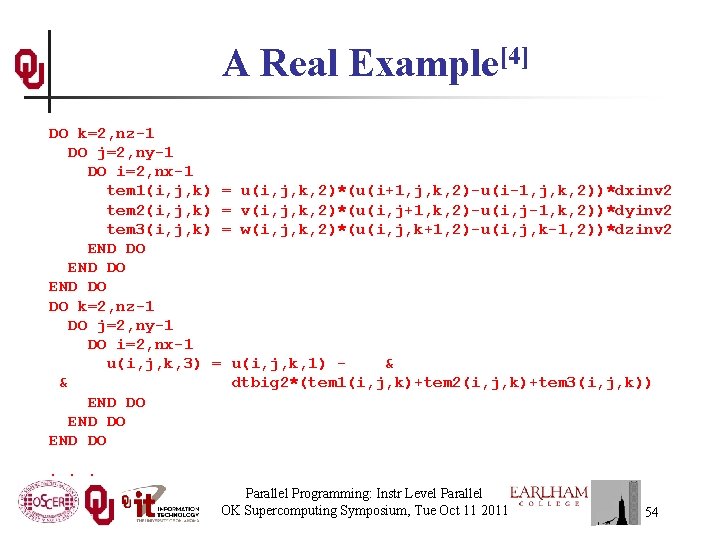 A Real Example[4] DO k=2, nz-1 DO j=2, ny-1 DO i=2, nx-1 tem 1(i,