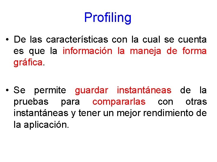 Profiling • De las características con la cual se cuenta es que la información