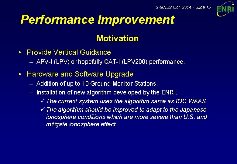 IS-GNSS Oct. 2014 - Slide 15 Performance Improvement Motivation • Provide Vertical Guidance –