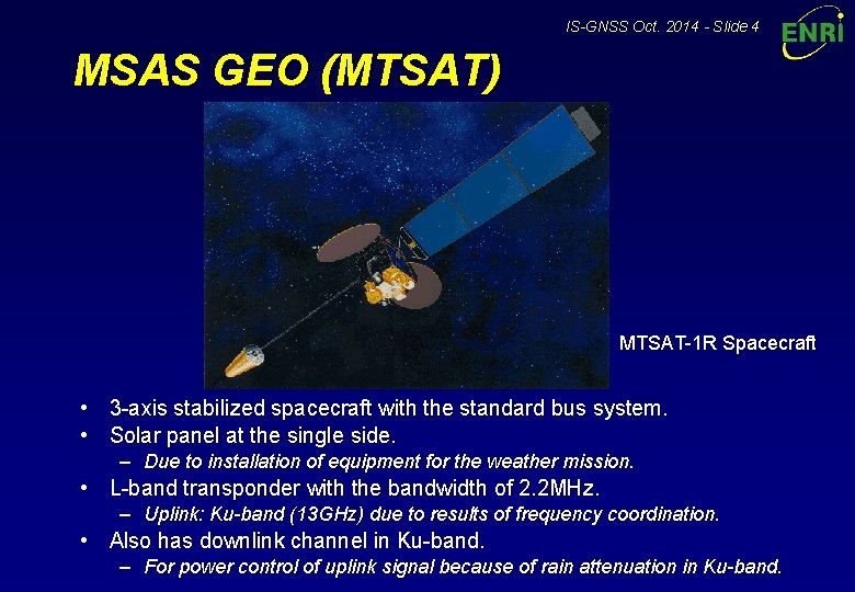 IS-GNSS Oct. 2014 - Slide 4 MSAS GEO (MTSAT) MTSAT-1 R Spacecraft • 3