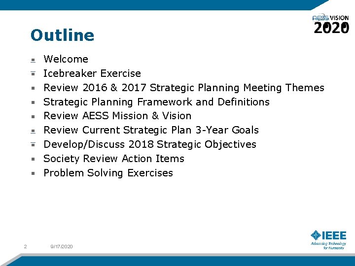 Outline Welcome Icebreaker Exercise Review 2016 & 2017 Strategic Planning Meeting Themes Strategic Planning