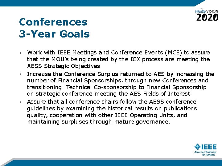 Conferences 3 -Year Goals Work with IEEE Meetings and Conference Events (MCE) to assure