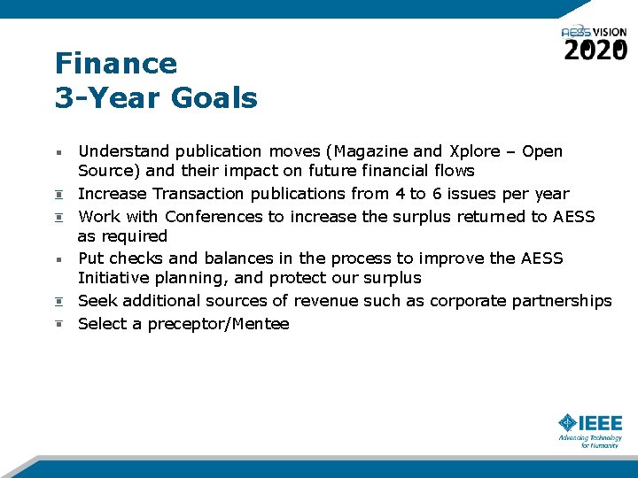 Finance 3 -Year Goals Understand publication moves (Magazine and Xplore – Open Source) and