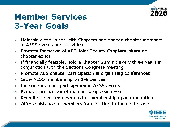 Member Services 3 -Year Goals Maintain close liaison with Chapters and engage chapter members