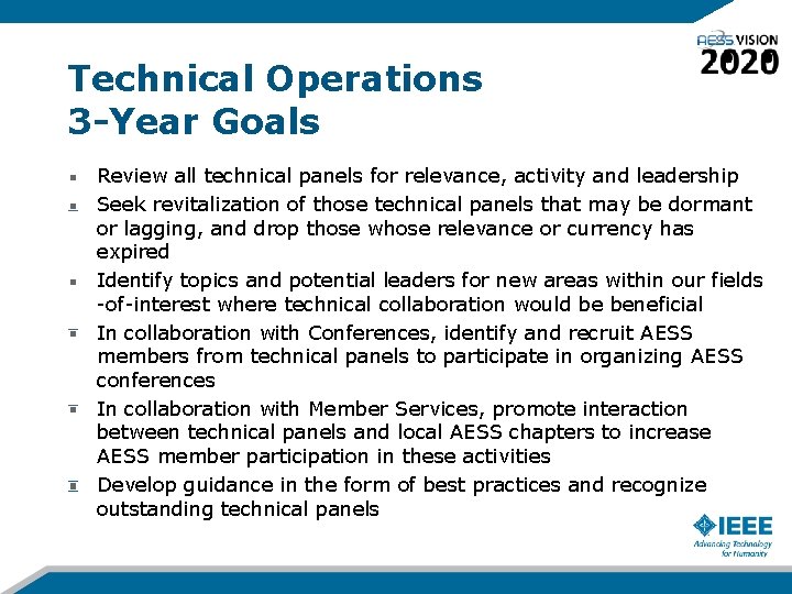 Technical Operations 3 -Year Goals Review all technical panels for relevance, activity and leadership