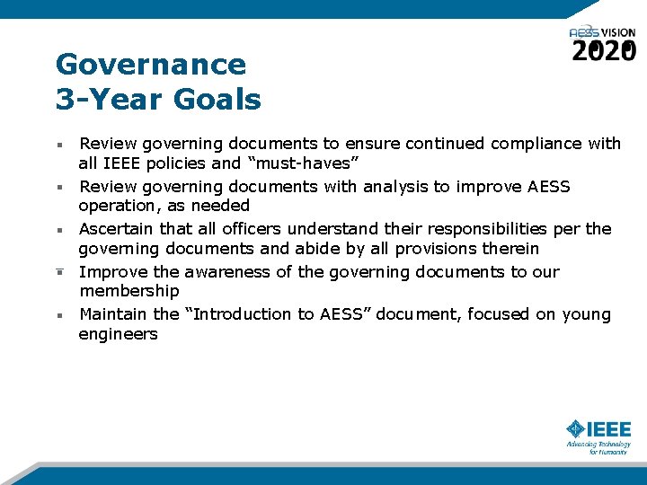 Governance 3 -Year Goals Review governing documents to ensure continued compliance with all IEEE