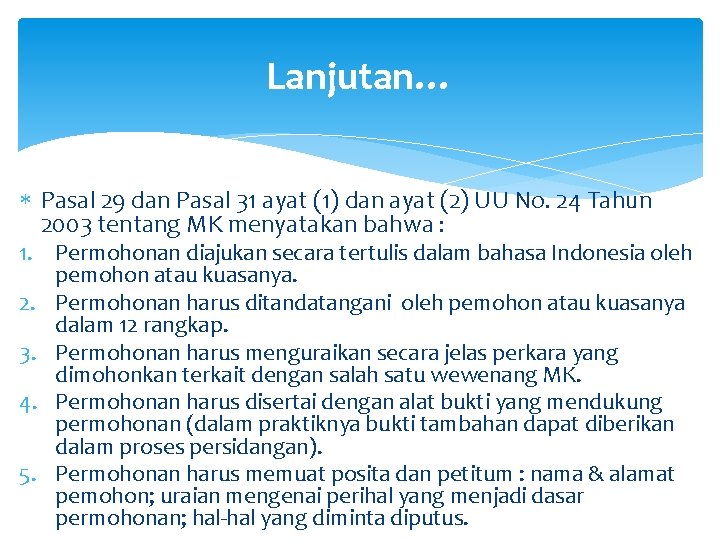 Lanjutan… Pasal 29 dan Pasal 31 ayat (1) dan ayat (2) UU No. 24