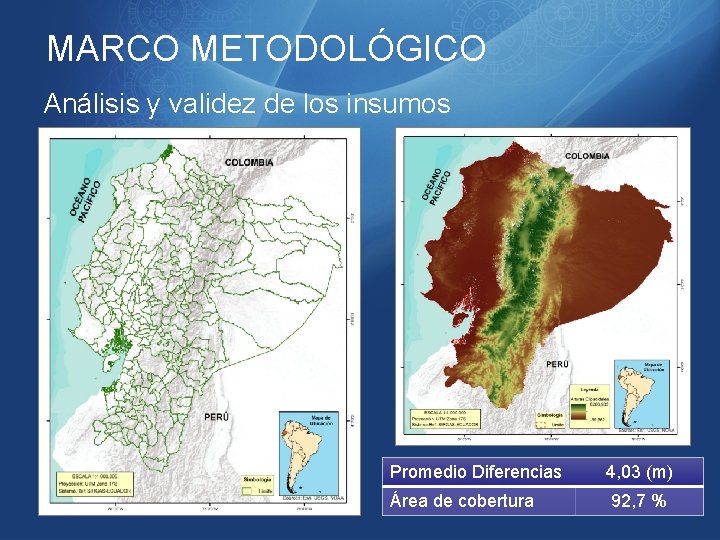 MARCO METODOLÓGICO Análisis y validez de los insumos Promedio Diferencias Área de cobertura 4,