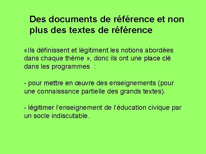 Des documents de référence et non plus des textes de référence «Ils définissent et