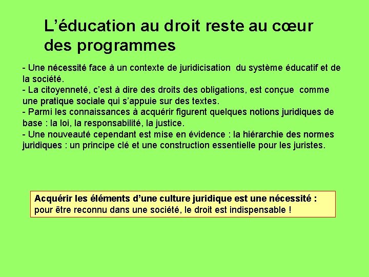 L’éducation au droit reste au cœur des programmes - Une nécessité face à un