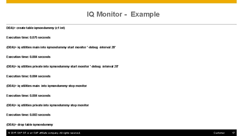 IQ Monitor - Example DBA)> create table iqmondummy (c 1 int) Execution time: 0.