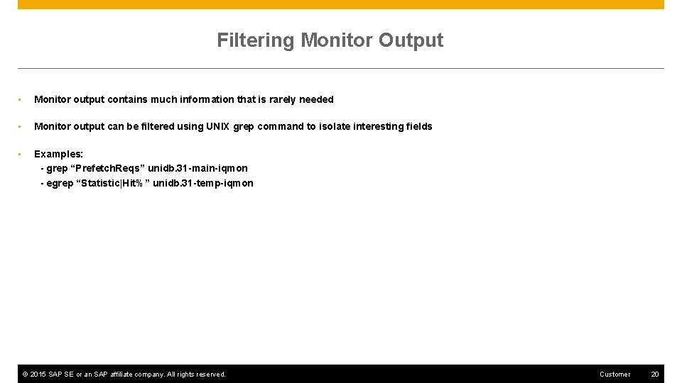 Filtering Monitor Output • Monitor output contains much information that is rarely needed •