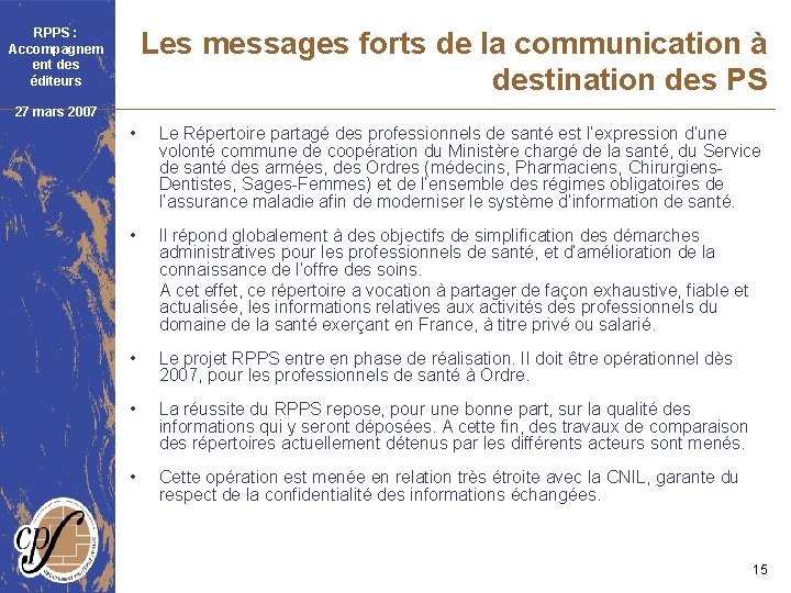 Les messages forts de la communication à destination des PS RPPS : Accompagnem ent