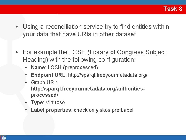 Task 3 • Using a reconciliation service try to find entities within your data