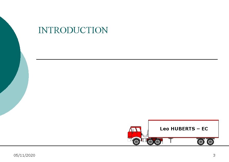 INTRODUCTION Leo HUBERTS – EC 05/11/2020 3 