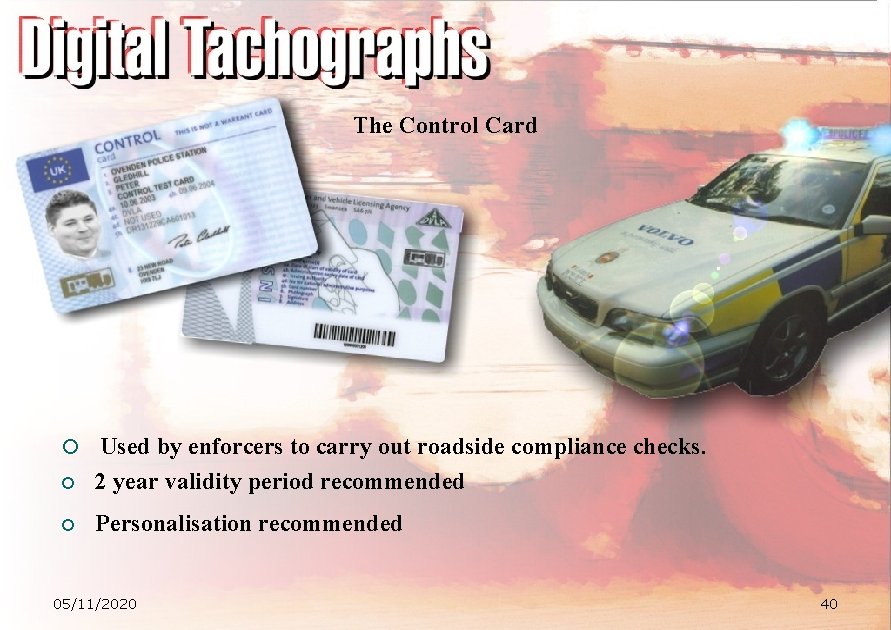The Control Card ¡ Used by enforcers to carry out roadside compliance checks. ¡