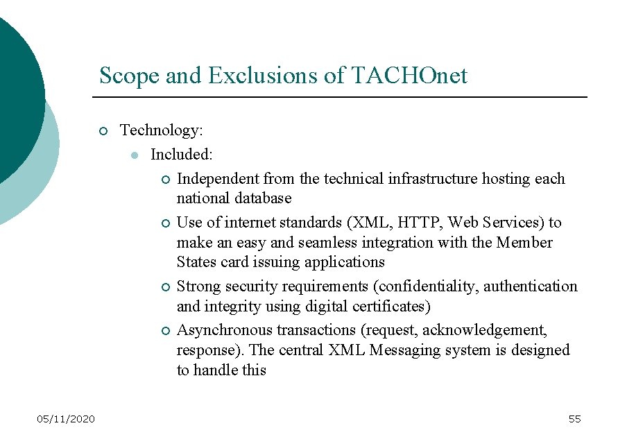 Scope and Exclusions of TACHOnet ¡ 05/11/2020 Technology: l Included: ¡ Independent from the