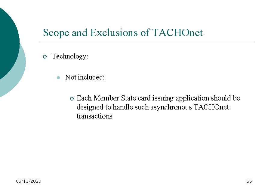 Scope and Exclusions of TACHOnet ¡ Technology: l Not included: ¡ 05/11/2020 Each Member