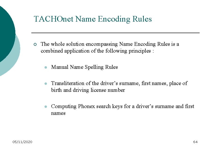 TACHOnet Name Encoding Rules ¡ 05/11/2020 The whole solution encompassing Name Encoding Rules is
