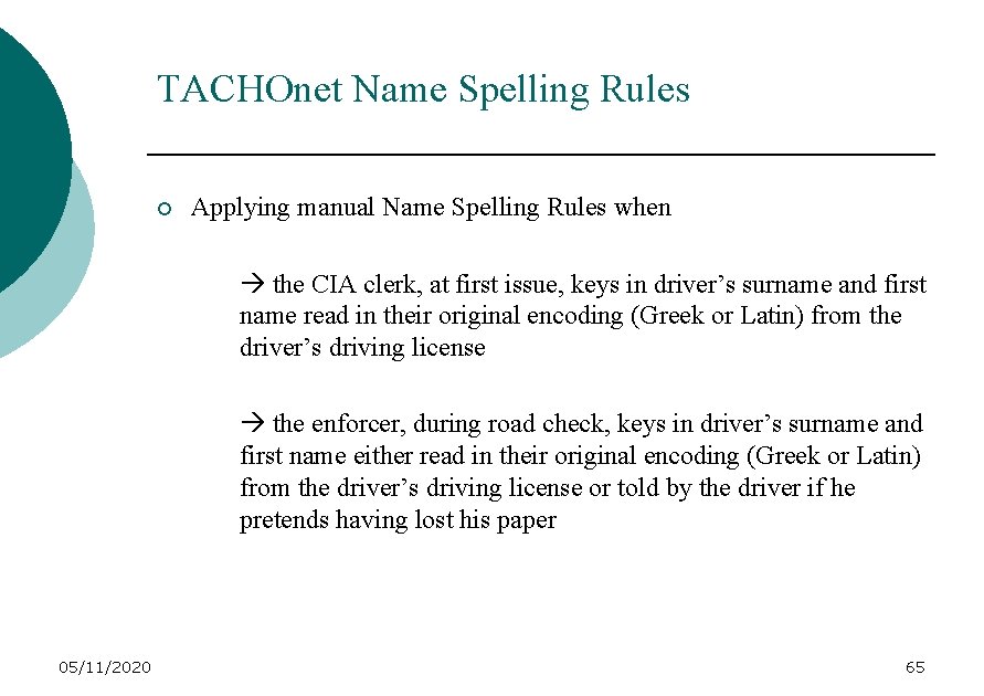 TACHOnet Name Spelling Rules ¡ Applying manual Name Spelling Rules when the CIA clerk,