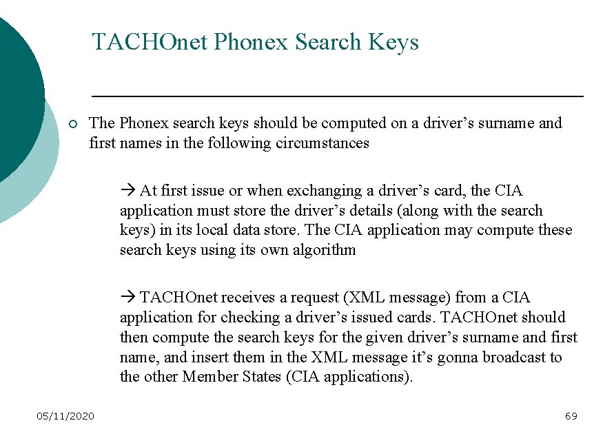 TACHOnet Phonex Search Keys ¡ The Phonex search keys should be computed on a