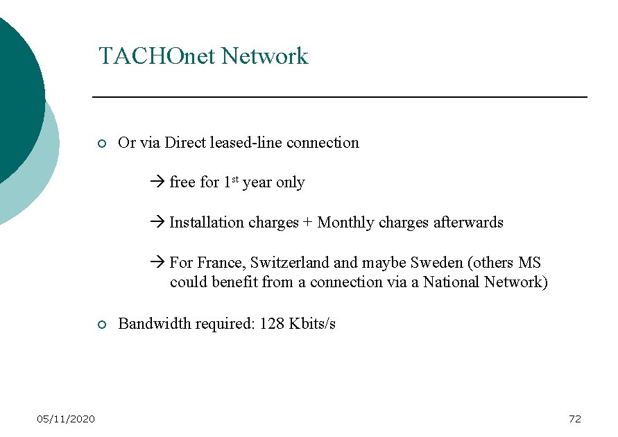 TACHOnet Network ¡ Or via Direct leased-line connection free for 1 st year only