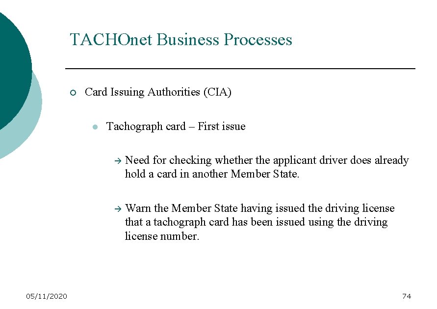 TACHOnet Business Processes ¡ Card Issuing Authorities (CIA) l 05/11/2020 Tachograph card – First