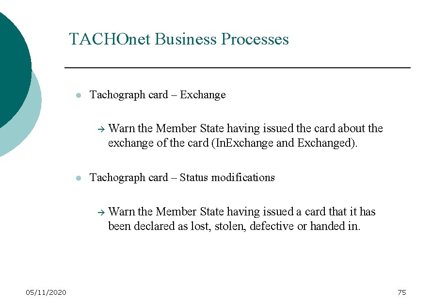 TACHOnet Business Processes l Tachograph card – Exchange l Tachograph card – Status modifications