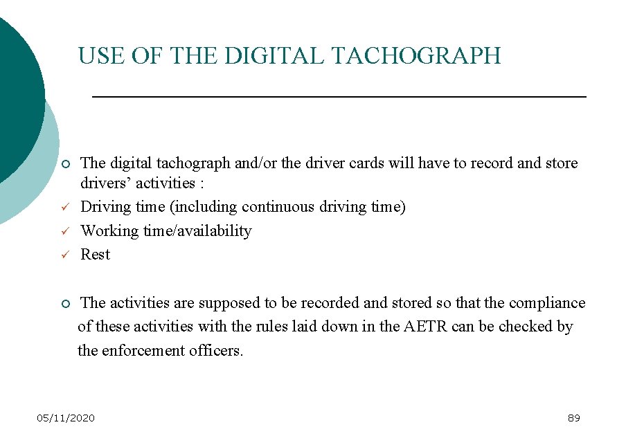 USE OF THE DIGITAL TACHOGRAPH ¡ ü ü ü ¡ The digital tachograph and/or
