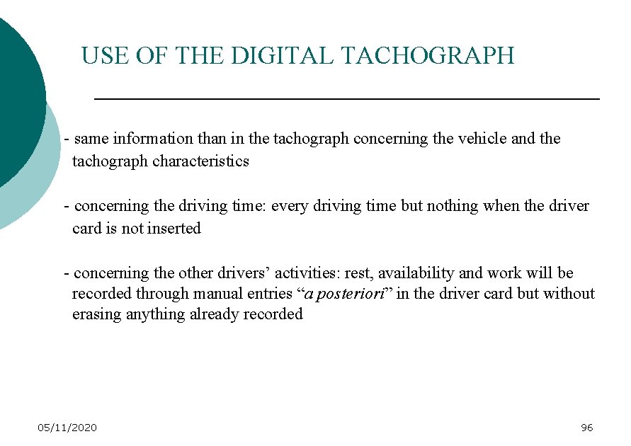 USE OF THE DIGITAL TACHOGRAPH - same information than in the tachograph concerning the